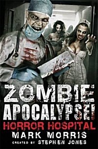 Zombie Apocalypse! Horror Hospital (Paperback)