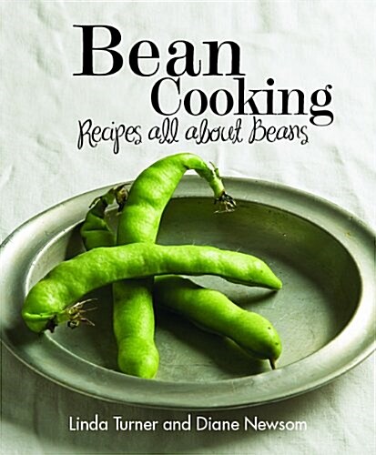 Bean Cooking: Recipes All about Beans (Hardcover)