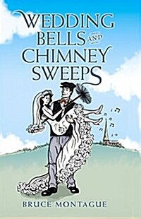 Wedding Bells and Chimney Sweeps (Hardcover)