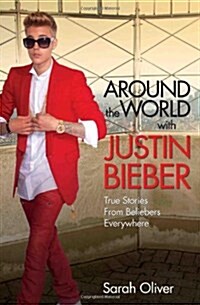 Around the World with Justin Bieber (Paperback)