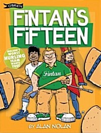 Fintans Fifteen: Irelands Worst Hurling Team Wants You! (Paperback)