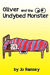 Oliver and the Undybed Monster (Paperback)