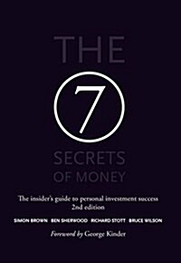 The 7 Secrets of Money : The insiders guide to personal investment success (Hardcover, 2 ed)