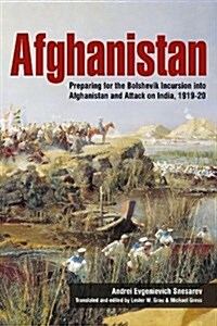 Afghanistan : Preparing for the Bolshevik Incursion into Afghanistan and Attack on India, 1919-20 (Paperback)