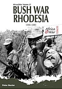 Bush War Rhodesia 1966-1980 (Paperback)