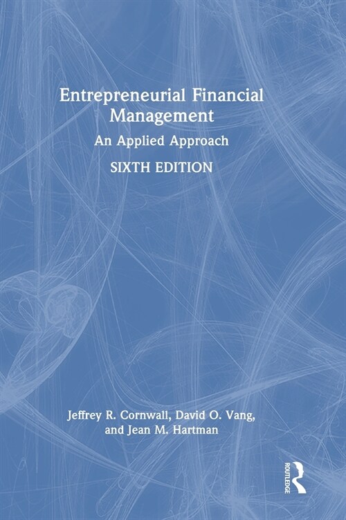 Entrepreneurial Financial Management : An Applied Approach (Hardcover, 6 ed)