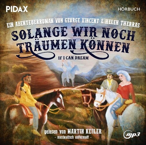 Solange wir noch traumen konnen, 1 Audio-CD, 1 MP3 (CD-Audio)