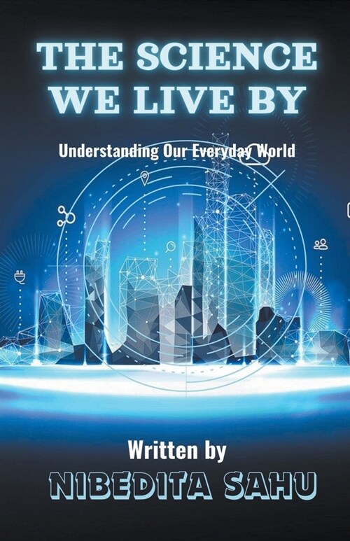 The Science We Live By (Paperback)