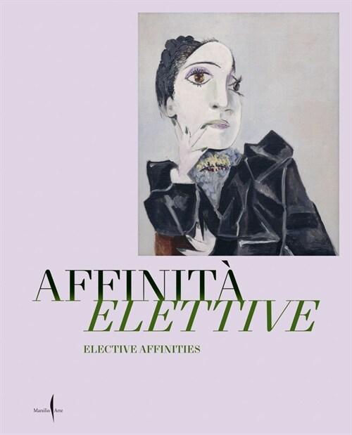 Elective Affinities: Picasso, Matisse, Klee and Giacometti: Works from the Museum Berggruen - Neue Nationalgalerie in Dialogue with the Masterpieces o (Hardcover)