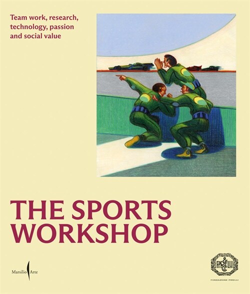 The Sports Workshop: Team Work, Research, Technology, Passion and Social Value (Paperback)