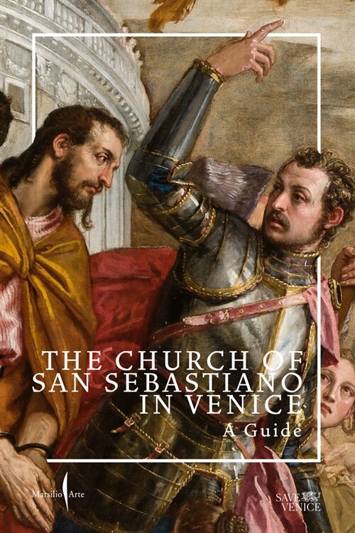 The Church of San Sebastiano in Venice: A Guide (Paperback)