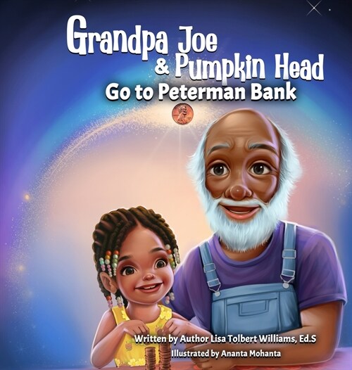 Grandpa Joe and Pumpkin Head Go To Peterman Bank: A Financial Literacy Story (Hardcover, Financial Liter)