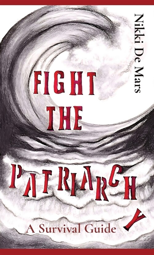 Fight the Patriarchy: A Survival Guide (Hardcover)