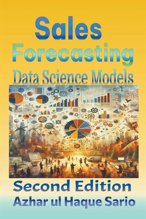 Sales Forecasting: Data Science Models Second Edition (Paperback)