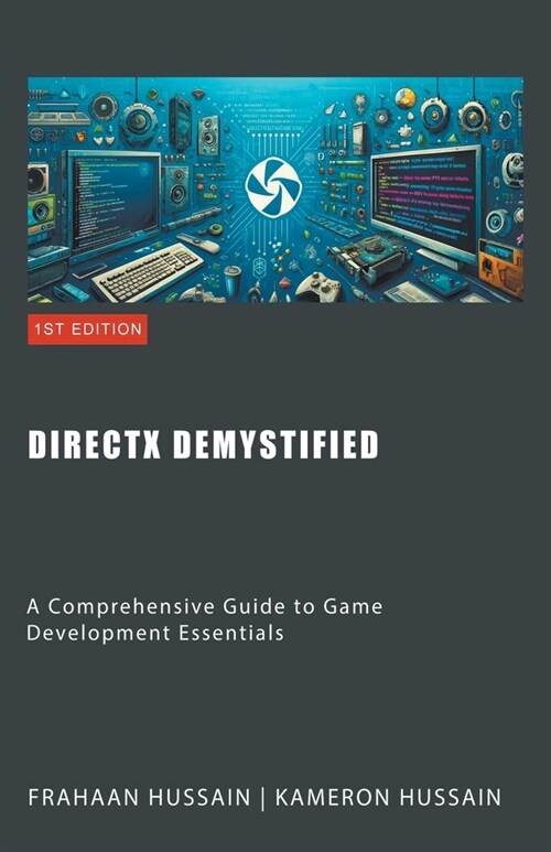 DirectX Demystified: A Comprehensive Guide to Game Development Essentials (Paperback)