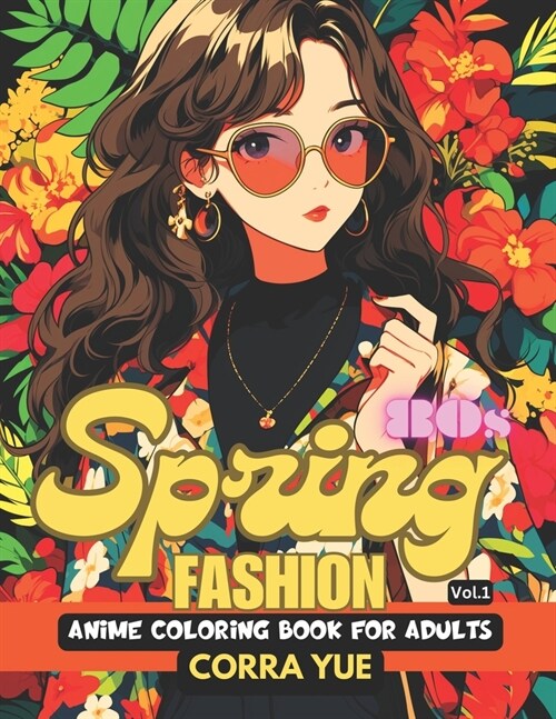 80s Spring Fashion - Anime Coloring Book For Adults Vol.1: Glamorous Hairstyle, Makeup & Cute Beauty Faces, With Stunning Portraits Of Girls & Women i (Paperback)