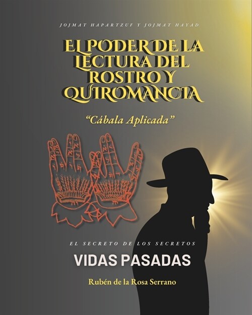 El Poder de la Lectura del Rostro y Quiromancia Cabal?Aplicada: El Secreto de los Secretos Vidas Pasadas (Paperback)