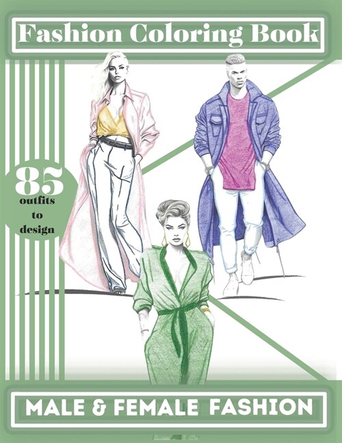 Fashion Coloring Book- Male and Female Fashion- 85 different Images to color!: Mixed Fashion Coloring Book For Adults/Teens/Grownups - Coloring Book F (Paperback)