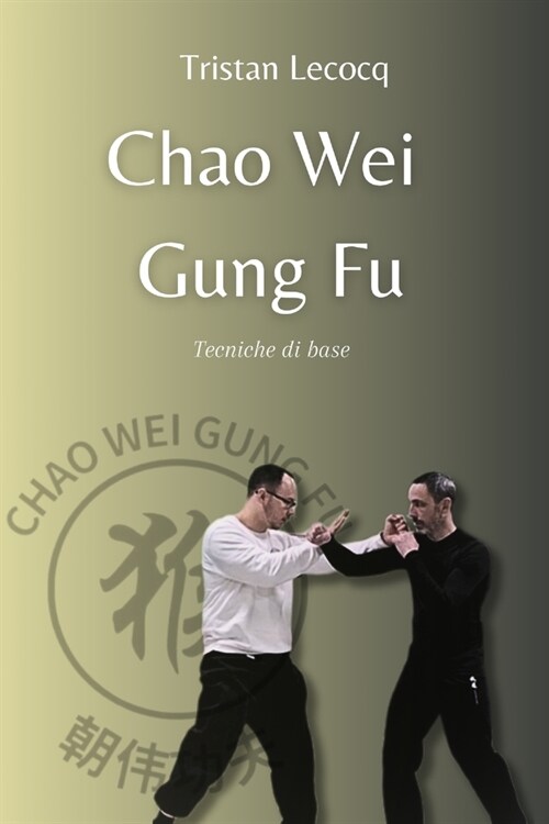 Chao Wei Gung Fu: Techniche di base (Paperback)