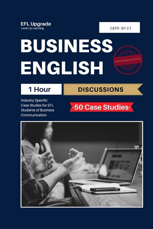 Business English One Hour Discussions: Industry Specific Case Studies for EFL (Paperback)