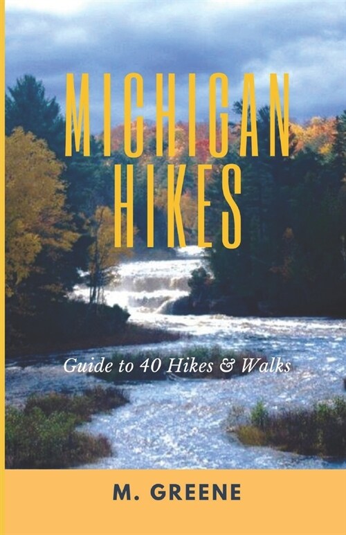 Michigan Hikes: Guide to 40 Hikes & Walks (Paperback)