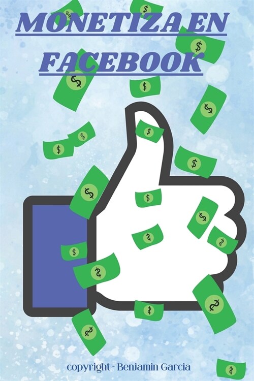 Monetiza En Facebook: monetiza en facebook (Paperback)