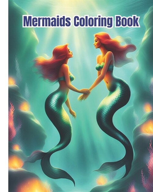 Mermaids Coloring Book: Adorable Mermaid Coloring Book / Magical Mermaids Coloring Pages For Kids, Girls, Boys, Teens, Adults (Paperback)