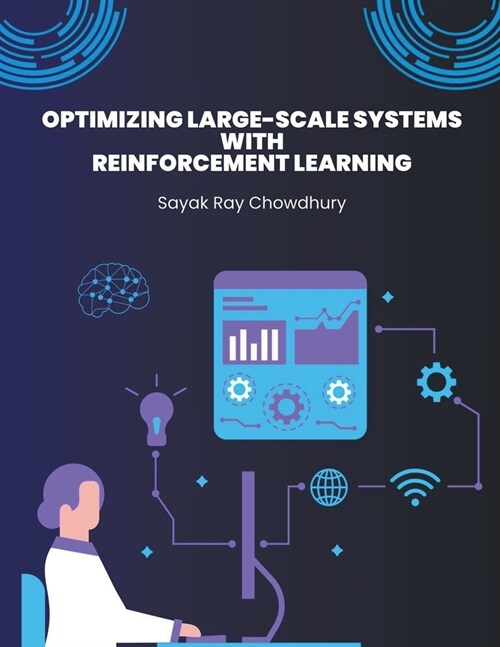 Optimizing Large-Scale Systems with Reinforcement Learning (Paperback)