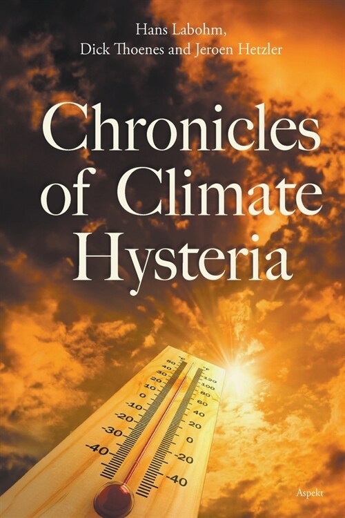 Chronicles of Climate Hysteria (Paperback)