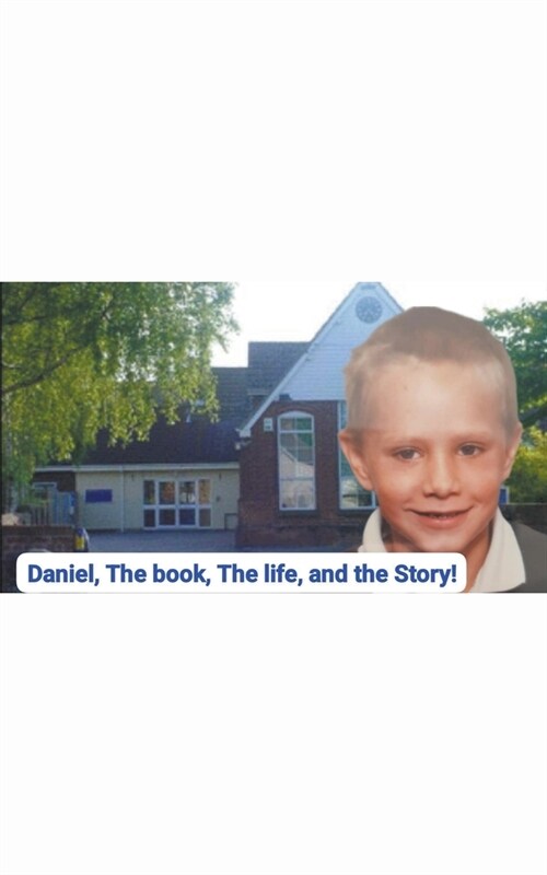 Daniel, The book, The life, and the Story! (Paperback)