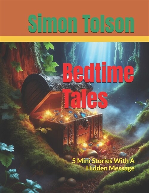 Bedtime Tales: 5 Mini Stories With A Hidden Message (Paperback)