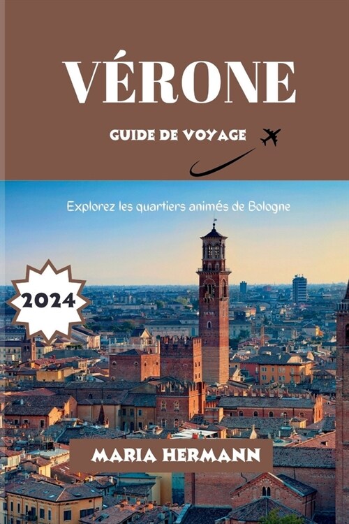 V?one Guide de Voyage 2024: Explorez les quartiers anim? de Bologne (Paperback)