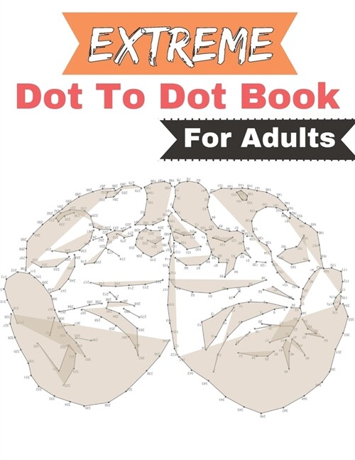 Extreme Dot to Dot Book for Adults: 50 Extreme Large Print Dot To Dot Puzzles for adults (Extreme Dot to Dot Book for Adults) (Paperback)
