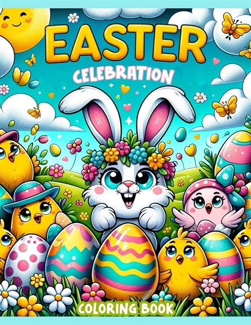 Easter Celebration Coloring book: Where Each Page Offers a Unique Celebration of Easter Traditions and Customs, from Egg Decorating and Easter Bunny V (Paperback)