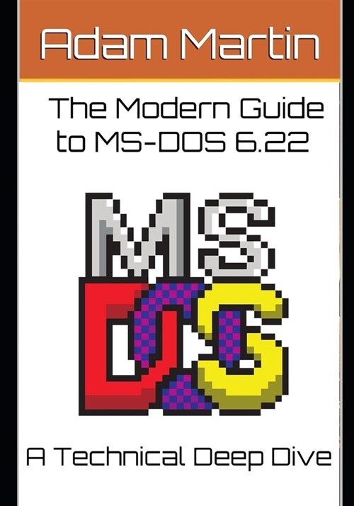The Modern Guide to MS-DOS 6.22 (Paperback)