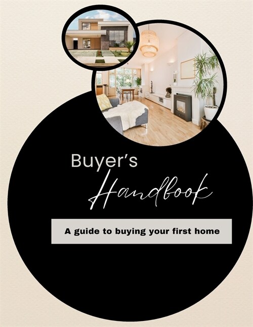 Buyers Handbook: A Guide to Buying Your First Home (Paperback)