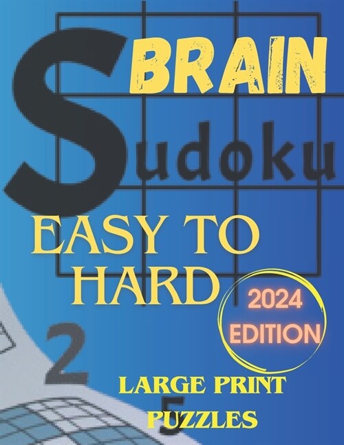 Brain Sudoku for Adults: Puzzles from Easy to Hard for adults. Sudoku Puzzle Book for Adults, Teens and Seniors with Full Solutions. Large Prin (Paperback)