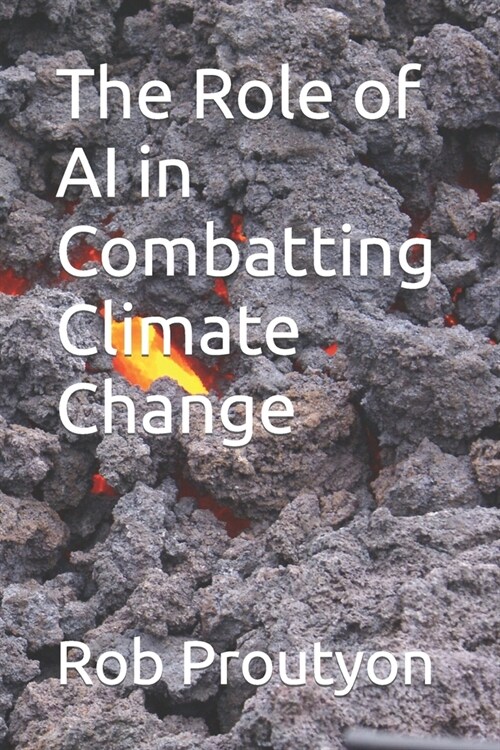 The Role of AI in Combatting Climate Change (Paperback)