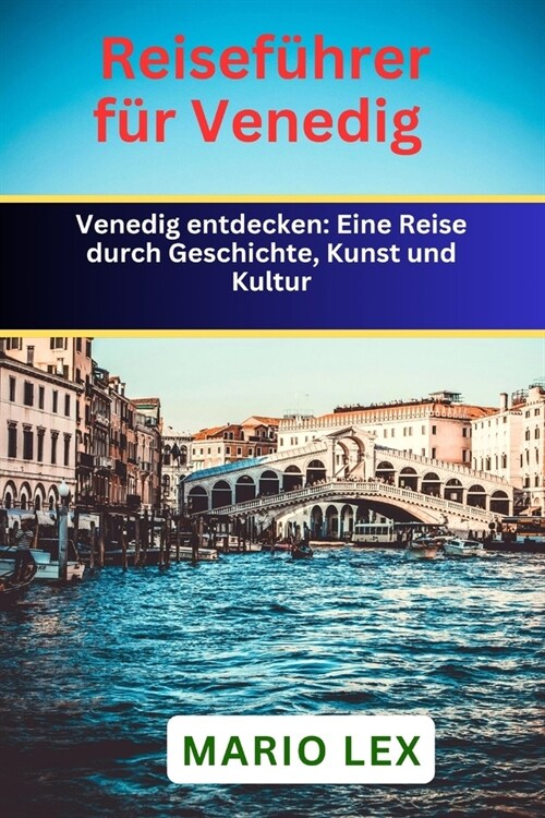 Reisef?rer f? Venedig: Eine Reise durch Geschichte, Kunst und Kultur (Paperback)