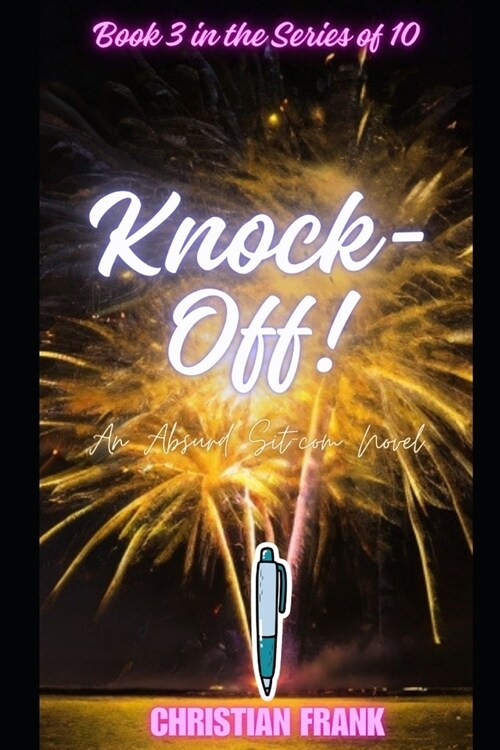Knock-Off!: An Absurd Sitcom Novel (Paperback)
