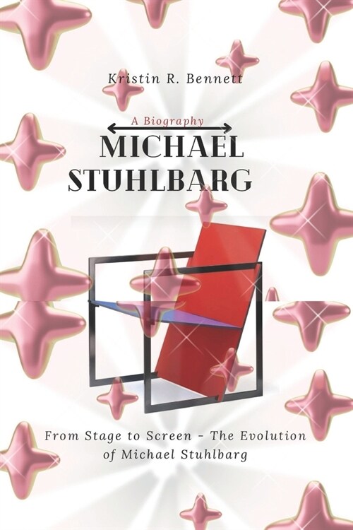 Michael Stuhlbarg: From Stage to Screen - The Evolution of Michael Stuhlbarg (Paperback)