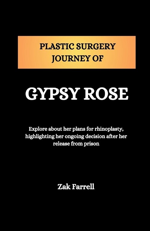 Plastic Surgery Journey of Gypsy Rose (Paperback)