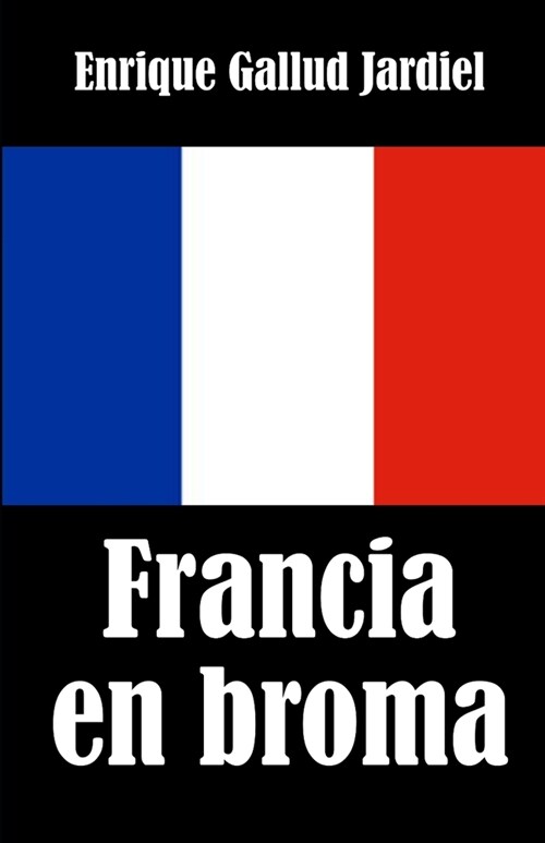 Francia en broma (Paperback)