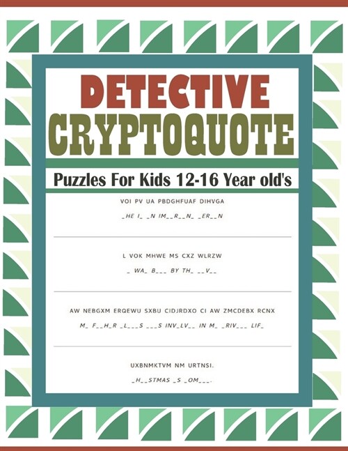 Detective Cryptoquote Puzzles For Kids 12-16 Year olds: Cryptogram Puzzles to Improve and Exercise your Brain (Paperback)