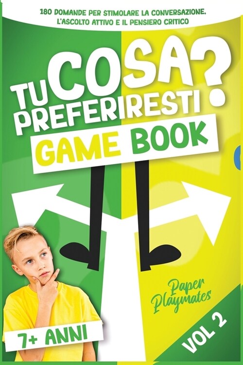 Tu Cosa Preferiresti? [VOL. 2] - GAME BOOK: Un regalo perfetto per bambini dagli 7 anni in su - Stimola la conversazione, lascolto attivo e il pensie (Paperback)