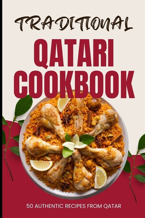 Traditional Qatari Cookbook: 50 Authentic Recipes from Qatar (Paperback)