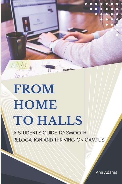 From Home to Halls: Conquering College Life with Confidence (Paperback)