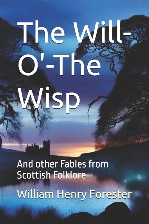 The Will-O-The Wisp: An Introduction to Scottish Folklore (Paperback)