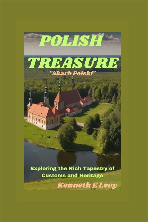 POLISH TREASURE (Skarb Polski): Exploring the Rich Tapestry of Customs and Heritage (Paperback)