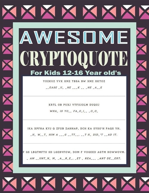 Awesome Cryptoquote For Kids 12-16 Year olds: Large Print Interesting Cryptoquips Puzzle Book (Paperback)
